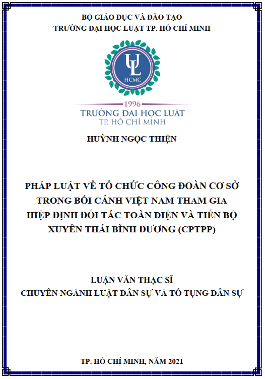 Pháp luật về tổ chức Công đoàn cơ sở trong bối cảnh Việt Nam tham gia hiệp định đối tác toàn diện và tiến bộ xuyên Thái Bình Dương (CPTPP)