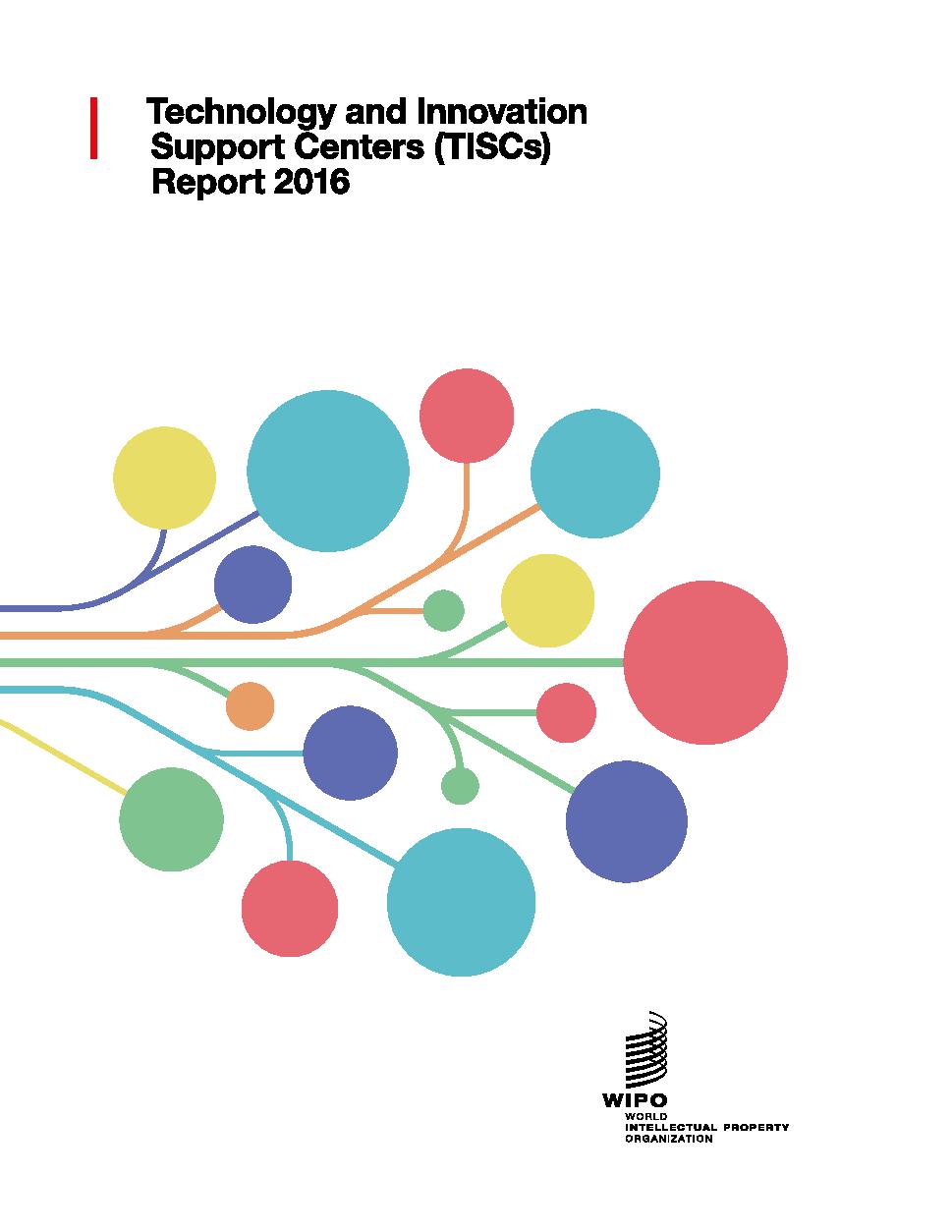 Technology and Innovation Support Centers (TISCs) Report 2016